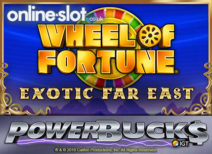 IGT’s POWERBUCK$ Wheel of Fortune Exotic Far East Slot Review