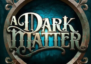 Microgaming’s A Dark Matter slot