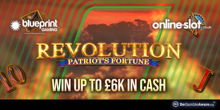 Unibet Casino giving away £20,000 in cash with Revolution: Patriot’s Fortune slot tournament