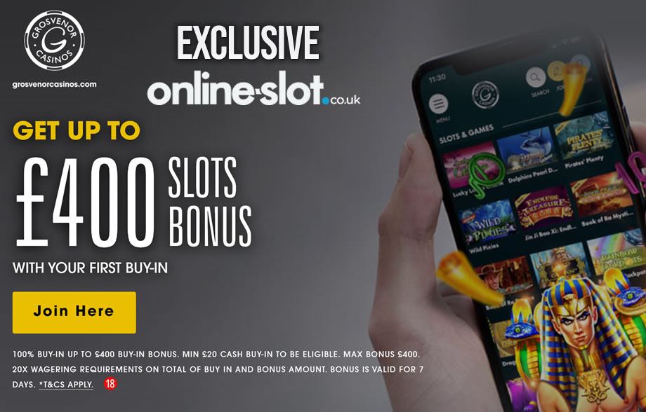 Grosvenor Casino’s 100% slots bonus up to £400
