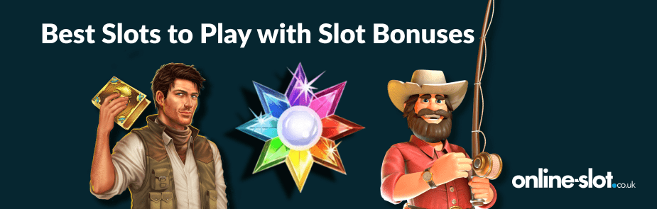 best-slots-to-play-with-slot-bonuses