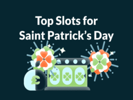 Top 5 Irish-Themed Slots to Play This Saint Patrick’s Day