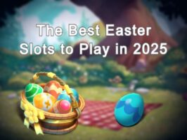 The Best Easter Slots to Play in 2025