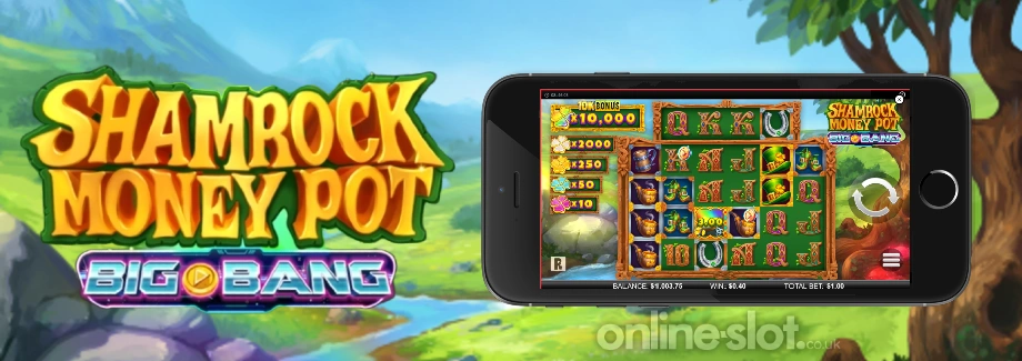 shamrock money pot big bang mobile slot
