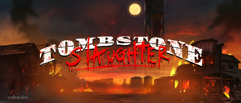 online slots reviews tombstone slaughter
