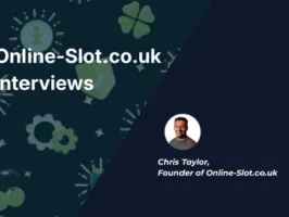 An Exclusive Interview with Chris Taylor, founder of Online-Slot.co.uk