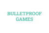 Bulletproof Games