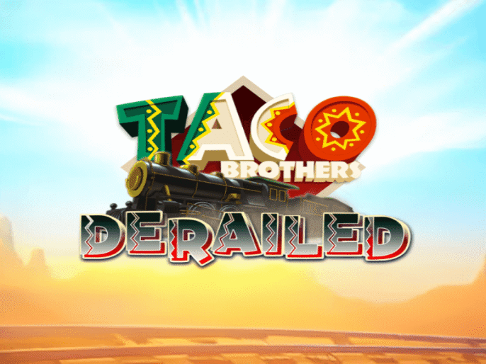 Taco Brothers Derailed Slot Review